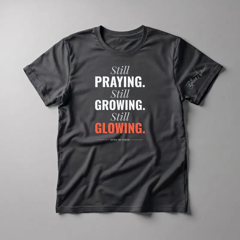 Still Praying. Still Growing. Still Glowing. Tee