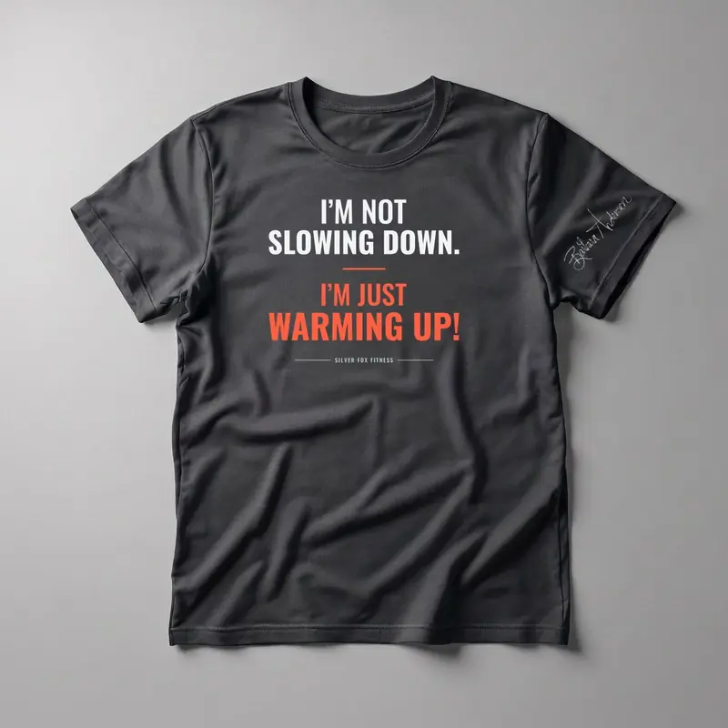 I’m Not Slowing Down. I’m Just Warming Up! Tee