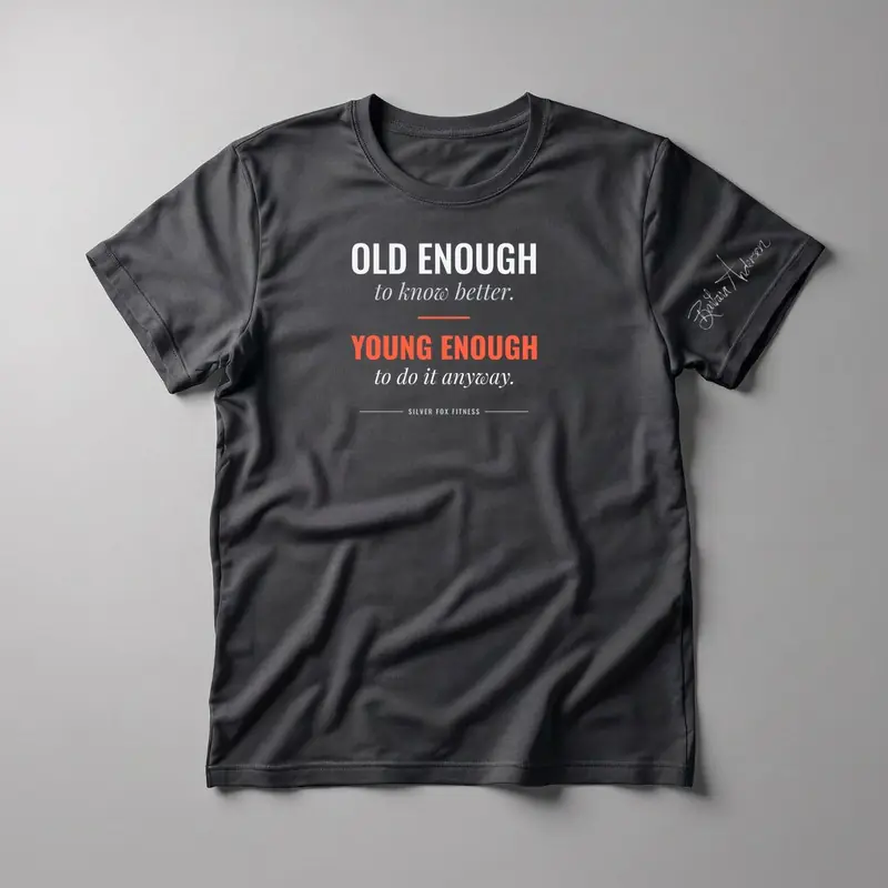 Old Enough to Know Better. Young Enough to Do It Anyway. Tee