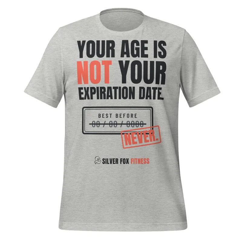Your Age Is NOT Your Expiration Date. Tee, Athletic Heather